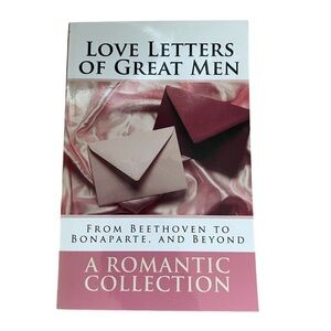 Love Letters of Great Men: The Collection of Love Letters Carrie Bradshaw